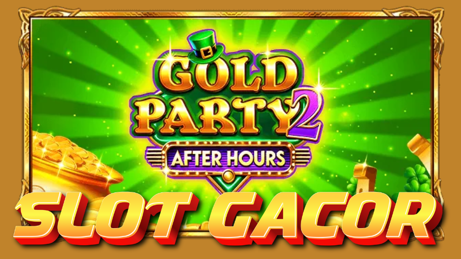 Gold Party 2 - After Hours Slot: Kemeriahan Malam dan Keberuntungan Berlapis Emas