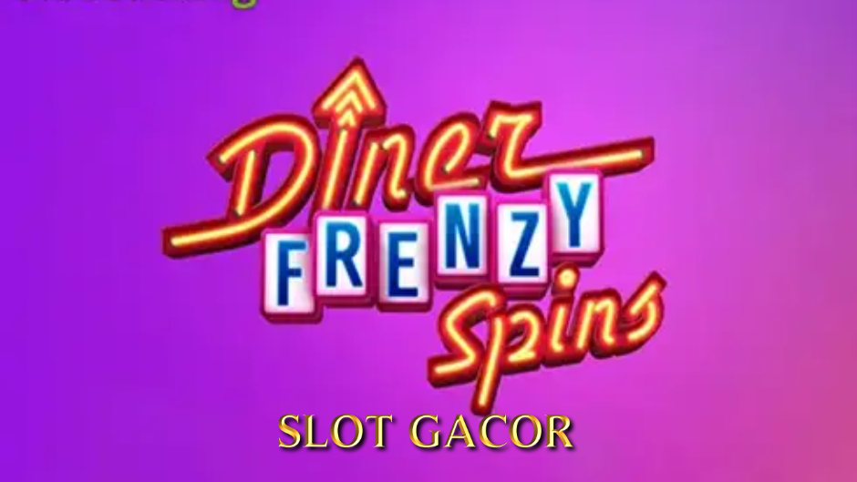 Diner Frenzy Spins Slot: Sensasi Jackpot di Restoran Retro Penuh Warna